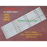 LED TCL 49P3 49P2 49P32 NEW SET OF 8 BARS EACH BAR 4 BULBS 6V LENGTH 45,4cm 4C-LB4904-ZM02J