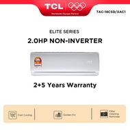 TCL 2.0HP Non-Inverter Air Conditioner R32 Fast Cooling Aircond Elite Series Penyaman Udara TAC-18CS