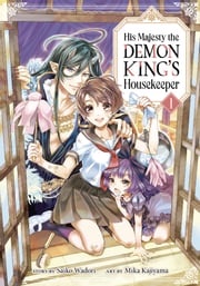 His Majesty the Demon King's Housekeeper Vol. 1 Saiko Wadori