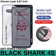 Anti Scratch CERAMIC XIAOMI BLACK SHARK 4S MATTE ANTI SPY PRIVACY FULL COVER
