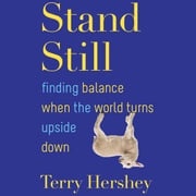 Stand Still Terry Hershey