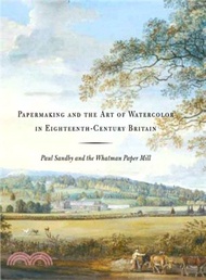 Papermaking And the Art of Watercolor in Eighteenth-century Britain ― Paul Sandby And the Whatman Pa