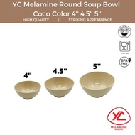 YC Melamine Round Soup Bowl Coco Color 4'' 4.5'' 5''