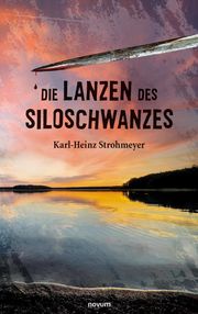 Die Lanzen des Siloschwanzes Karl-Heinz Strohmeyer