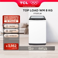 TCL เครื่องซักผ้าฝาบน ขนาด 8 Kg. สีขาว รุ่น F713TLW/F708TLG ฝาครอบกระจกนิรภัย ปรับสมดุลถังอัตโนมัติ
