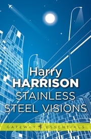 Stainless Steel Visions Harry Harrison