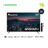 [2022 New Android TV] Aconatic LED Android TV 11.0 4K UHD แอลอีดี แอนดรอย ทีวี ขนาด 55 นิ้ว รุ่น 55U