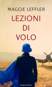 Lezioni di volo Maggie Leffler