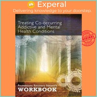 Treating Co-Occurring Addictive and Mental Health Conditions : Foundations Recover by Gabor Mate (US