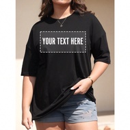 Customized Plus Size Text Loose Fit Women T-Shirt, Customize Your Text/Birthday Wishes/Interesting/M