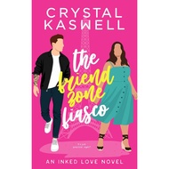 The Friend Zone Fiasco by Crystal Kaswell