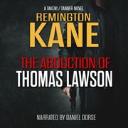 Abduction of Thomas Lawson, The Remington Kane