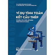 Ví Dụ Tính Toán Kết Cấu Thép (Tái bản, Sửa Chữa, Bổ Sung Theo TCVN 5575:2024)