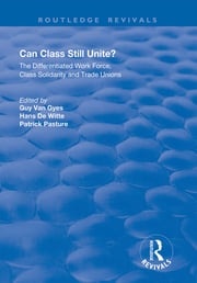 Can Class Still Unite? Guy Van Gyes