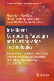 Intelligent Computing Paradigm and Cutting-edge Technologies Margarita N. Favorskaya