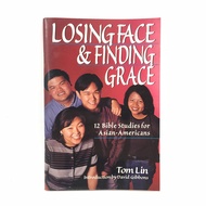 Losing Face &amp; Finding Grace: 12 Bible Studies for Asian-Americans (Paperback) LJ001