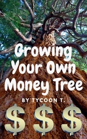 Growing Your Own Money Tree Tycoon T