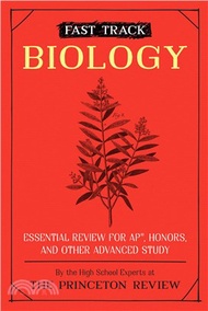 Fast Track: Biology：Essential Review for AP, Honors, and Other Advanced Study