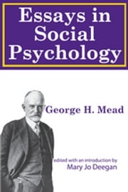 Essays on Social Psychology George Mead