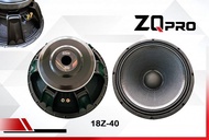 SPEAKER ZQPRO ZQPRO ZQ PRO 18 INCH 18Z40 BUKAN ACR FABULOUS RCF DEXO