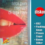 Sepi Pun Menari di Tepi Hari, Kumpulan Cerpen Pilihan KOMPAS 2004