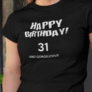 Birthday Gift Women T Shirt Women Customized Baju T Shirt Perempuan Happy Birthday 31 And Gorgelicio