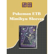 Pokemon ETB Mimikyu Sleeves