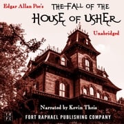 Edgar Allan Poe's The Fall of the House of Usher - Unabridged Edgar Allan Poe