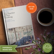 The Practice of Not Thinking: A Guide to Mindful Living