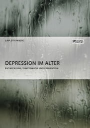 Depression im Alter. Entwicklung, Symptomatik und Prävention Lina Stromberg