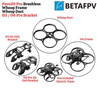 BETAFPV Pavo20 Pro Brushless Whoop Frame Whoop Duct VTX Bracket For Pavo20 Pro O4 O3 Air Unit FPV Dr