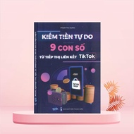 Kiếm Tiền Tự Do 9 Con Số Từ Tiếp Thị Liên Kết Tiktok