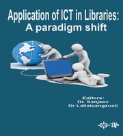 Application Of ICT In Libraries: A Paradigm Shift Sanjeev