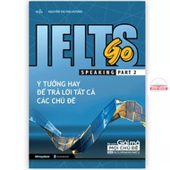 TRI IELTS GO book - Speaking part 2 - Good ideas to answer all questions - mega [New Knowledge Books