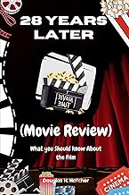 28 Years Later (Movie Review): What you Should know About the Film