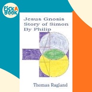 [100% Original Books] - Jesus Gnosis Story of Simon by Philip by Thomas Ragland (paperback)
