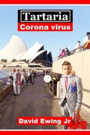 Tartaria - Corona Virus Ewing Jr David