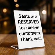 LE Acrylic Sign Seats are Reserved for Dine in Customers Only A6 Standee 6 x 4.3 in Self Standing