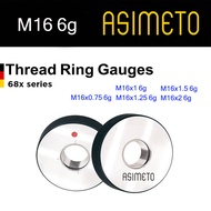 Asimeto Thread ring gauge สกรูริงเกจ M16x0.75 M16x1 M16x1.25 M16x1.5 M16x2 6g