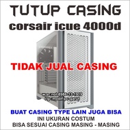 SIDE PANEL CASING corsair icue 4000d CLEAR COVER CASING ONLY