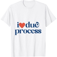 I Love Due Process Men T-Shirt Unisex Men T-Shirt