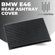 BMW E46 Rear Ashtray Cover