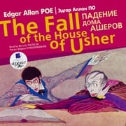 Падение дома Ашеров / The Fall of the House of Usher Эдгар Аллан По