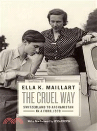 The Cruel Way ─ Switzerland to Afghanistan in a Ford, 1939
