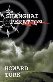 The Shanghai Operation Howard Turk