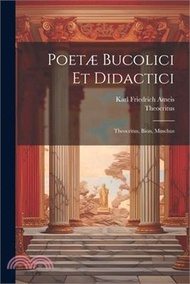 17369.Poetæ Bucolici Et Didactici: Theocritus, Bion, Moschus