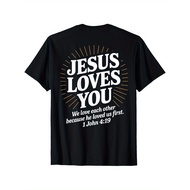 Jesus Loves You Bible Verse 1 John 4:19 Christian T-Shirt