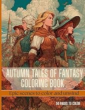 Autumn Tales of Fantasy Coloring Book: Epic Warriors, Elves, Dwarves, and Magical Realms for Relaxat
