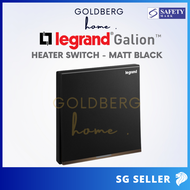 [SG seller] Legrand Galion Matt Black Heater Switch 20A - 1 Way 2 Way | Goldberg Home