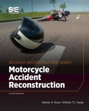 Motorcycle Accident Reconstruction Nathan A. Rose